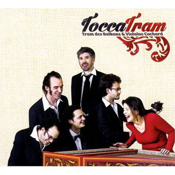 Toccatram - Tram Des Balkans - Music - L'AUTRE - 3521383428474 - November 12, 2015