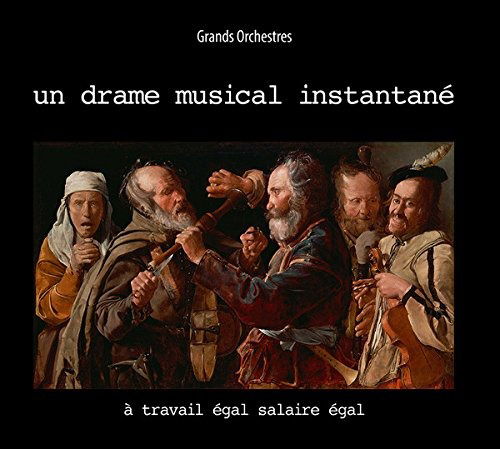 Cover for Un Drame Musical Instantane · Travail Egal Salaire Egal (CD) (2018)