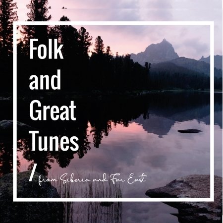 Cover for Va · Folk And Great Tunes From Siberia And Far East (CD) (2022)