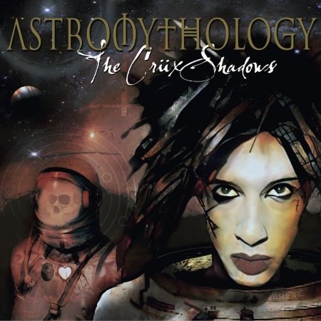 Cover for The Crüxshadows · Astromythology (CD) (2017)