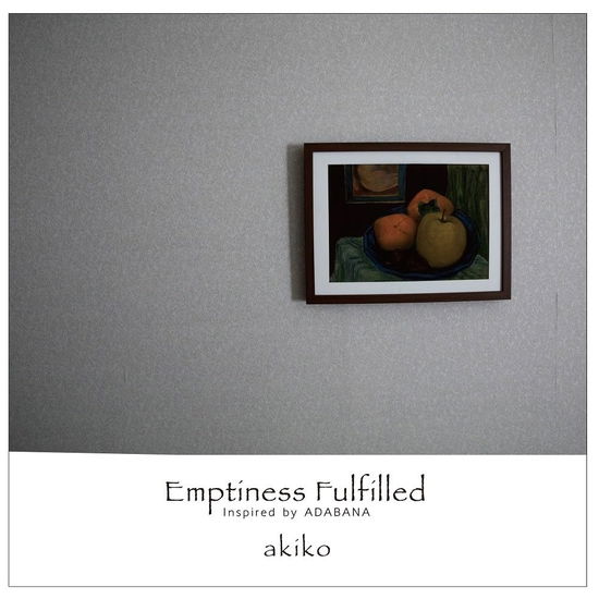 Akiko · Emptiness Fulfilled (CD) [Japan Import edition] (2024)