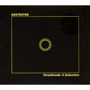Cover for Destroyer · Streethawk:a Seduction (CD) [Japan Import edition] (2016)