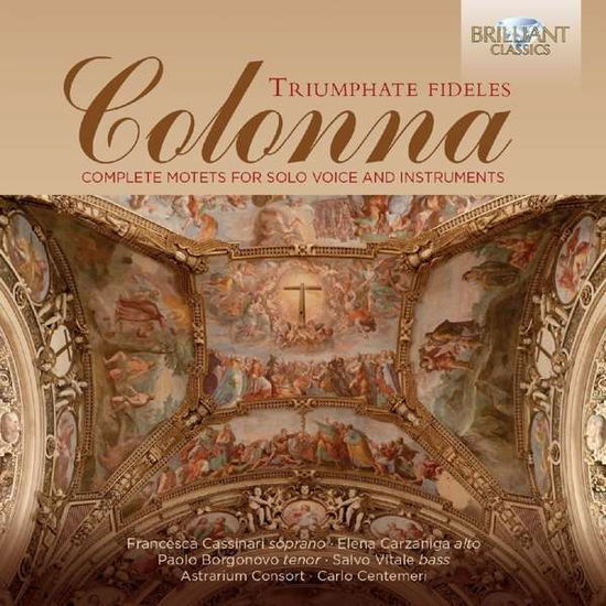 Cover for Astrarium Consort / Carlo Centemeri / Organ and Conductor · Colonna: Triumphate Fideles (CD) (2015)