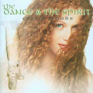 Cover for Celtic Moods · The Dance And The Spirit (CD) (2024)