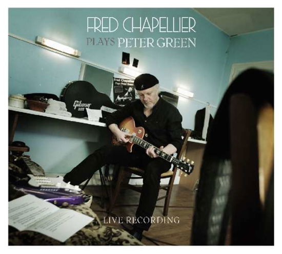 Plays Peter Green (Live Recording) - Fred Chapellier - Musique - DIXIE FROG - 5051083135474 - 9 novembre 2018