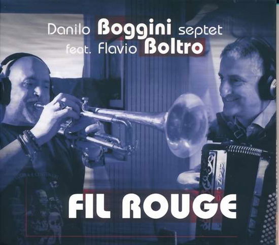 Cover for Fil Rouge · DANILO BOGGINI SEPTET Feat. Flavio Boltr (CD) (2019)