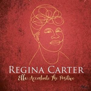 Cover for Regina Carter · Ella: Accentuate The Positive (LP) (2017)