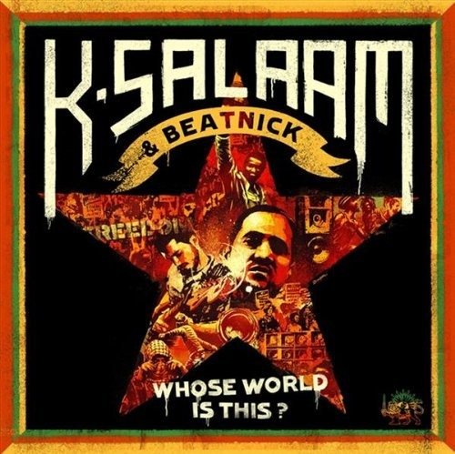 K-Salaam Beatnick · Whose World Is This? (CD) (2008)