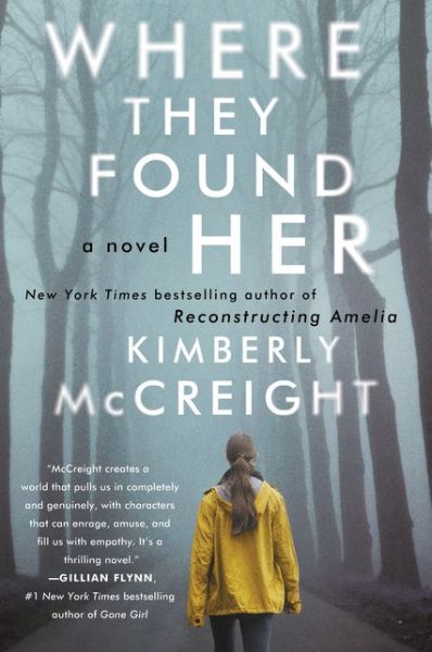 Where They Found Her: A Novel - Kimberly McCreight - Books - HarperCollins - 9780062225474 - April 19, 2016