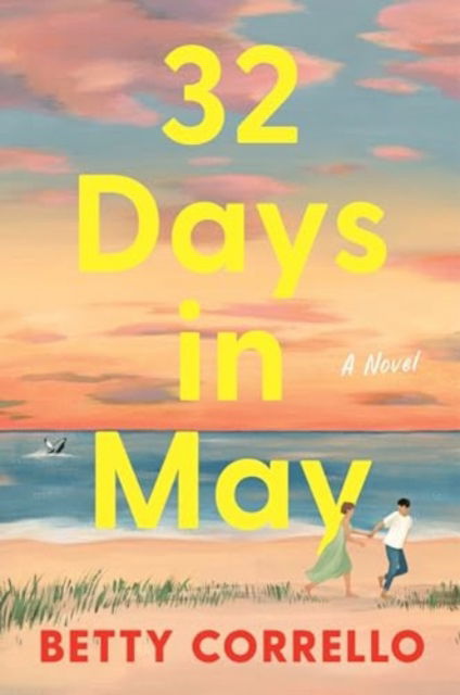 32 Days in May: A Novel - Betty Corrello - Bücher - HarperCollins Publishers Inc - 9780063426474 - 19. Juni 2025