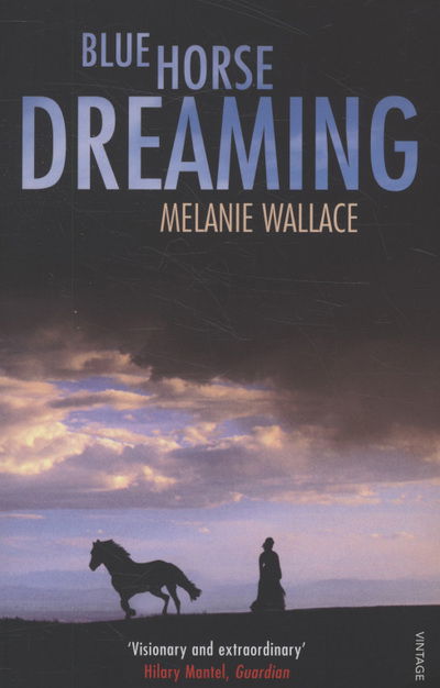 Cover for Melanie Wallace · Blue Horse Dreaming (Paperback Book) (2009)