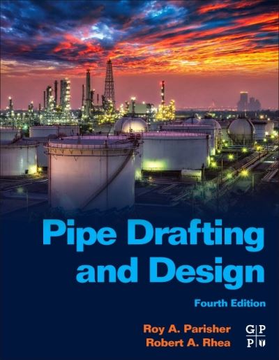 Cover for Parisher, Roy A. (Professor, San Jacinto College, Pasadena, TX, USA) · Pipe Drafting and Design (Paperback Book) (2021)
