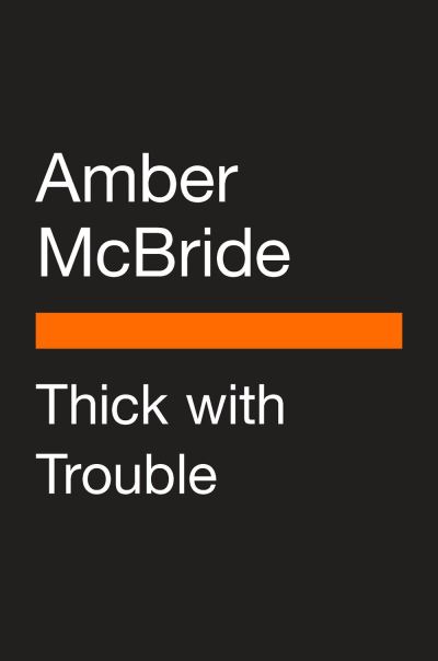 Cover for Amber McBride · Thick with Trouble (Paperback Book) (2024)