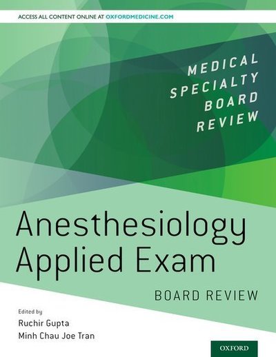 Anesthesiology Applied Exam Board Review - Medical Specialty Board Review -  - Livros - Oxford University Press Inc - 9780190852474 - 29 de novembro de 2018