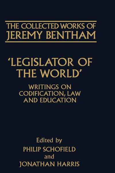 Cover for Jeremy Bentham · The Collected Works of Jeremy Bentham: Legislator of the World: Writings on Codification, Law, and Education - The Collected Works of Jeremy Bentham (Gebundenes Buch) (1998)