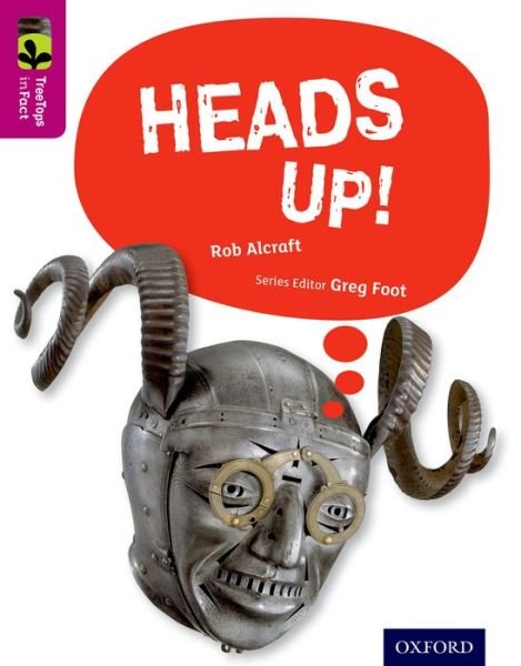 Cover for Rob Alcraft · Oxford Reading Tree TreeTops inFact: Level 10: Heads Up! - Oxford Reading Tree TreeTops inFact (Paperback Book) (2015)