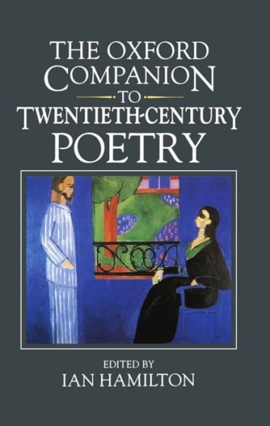 The Oxford Companion to Twentieth-Century Poetry in English - Oxford Companions - Ian Hamilton - Libros - Oxford University Press - 9780198661474 - 10 de febrero de 1994