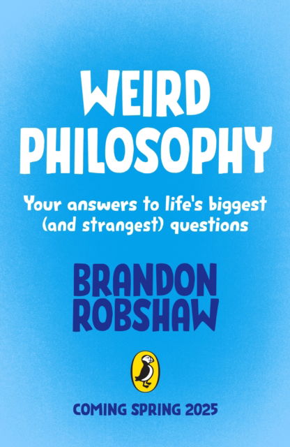 Cover for Brandon Robshaw · Weird Philosophy: A wonderfully weird kid’s introduction to philosophy (Paperback Book) (2025)