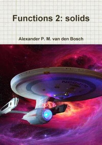 Cover for Alexander P. M. van den Bosch · Functions 2 : solids (Paperback Bog) (2017)