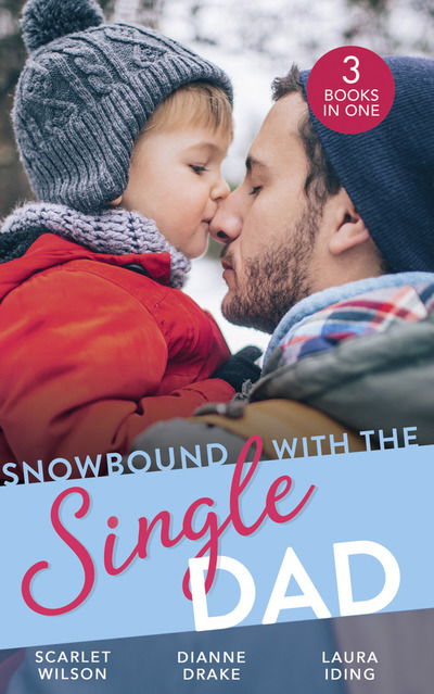 Cover for Scarlet Wilson · Snowbound With The Single Dad: Her Firefighter Under the Mistletoe / Christmas Miracle: a Family / Emergency: Single Dad, Mother Needed (Paperback Book) (2019)