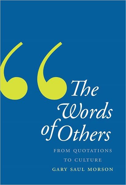 Cover for Gary Saul Morson · The Words of Others: From Quotations to Culture (Hardcover Book) (2011)