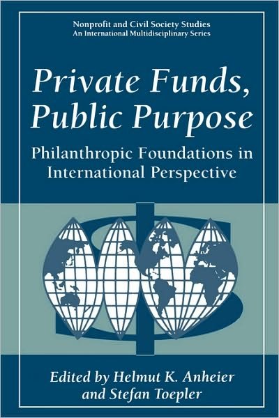 Cover for Anheier, Helmut K, Professor · Private Funds, Public Purpose: Philanthropic Foundations in International Perspective - Nonprofit and Civil Society Studies (Paperback Bog) [Softcover reprint of the original 1st ed. 1999 edition] (1999)
