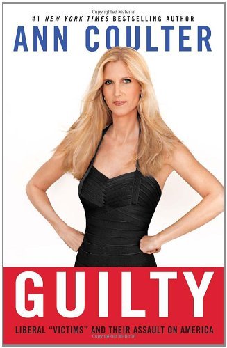 Cover for Ann Coulter · Guilty: Liberal &quot;Victims&quot; and Their Assault on America (Taschenbuch) (2009)