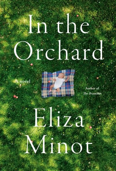 Cover for Eliza Minot · In the Orchard: A novel (Inbunden Bok) (2023)
