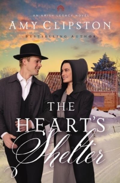 Cover for Amy Clipston · The Heart's Shelter - An Amish Legacy Novel (Hardcover Book) (2024)