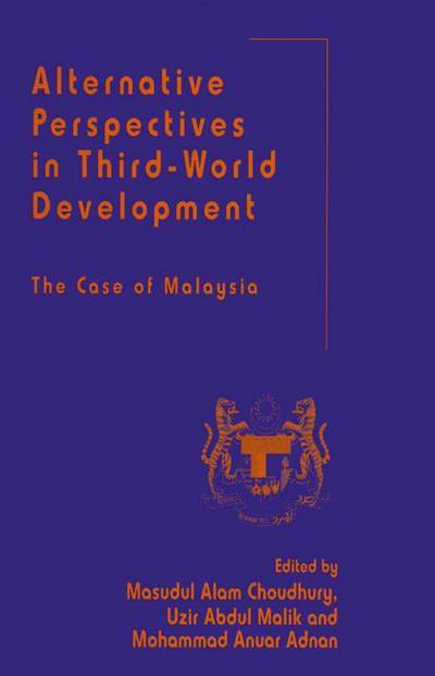 Cover for Masudul Alam Choudhury · Alternative Perspectives in Third-World Development: The Case of Malaysia (Gebundenes Buch) [1996 edition] (1996)