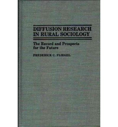 Cover for Frederick C. Fliegel · Diffusion Research in Rural Sociology: The Record and Prospects for the Future (Hardcover Book) (1992)