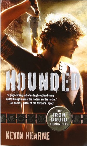Cover for Kevin Hearne · Hounded: The Iron Druid Chronicles, Book One - The Iron Druid Chronicles (Paperback Book) (2011)