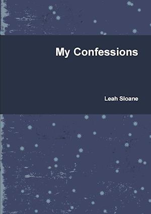 Cover for Leah Sloane · My Confessions (Book) (2018)