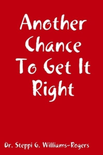 Cover for Steppi G. Williams-Rogers · Another Chance to Get It Right (Book) (2019)