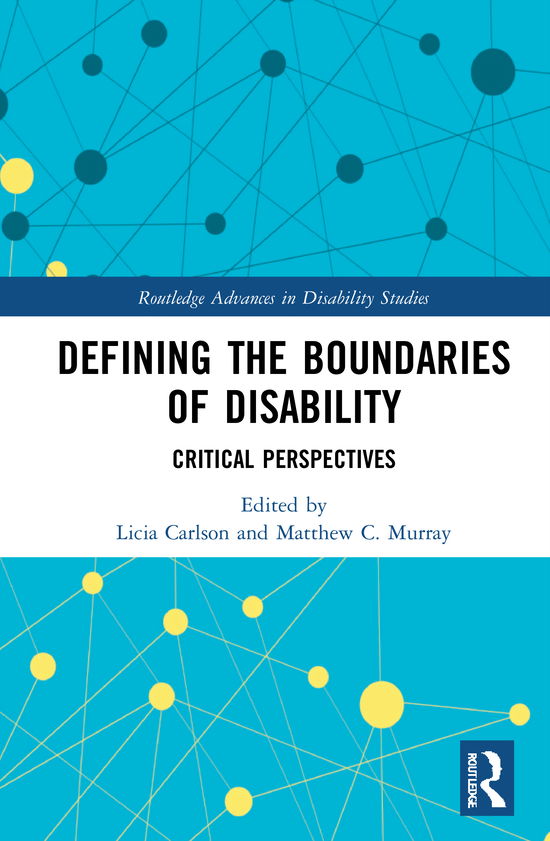 Cover for Licia Carlson · Defining the Boundaries of Disability: Critical Perspectives - Routledge Advances in Disability Studies (Hardcover Book) (2021)