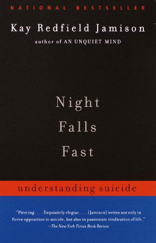 Night Falls Fast: Understanding Suicide - Kay Redfield Jamison - Książki - Vintage - 9780375701474 - 10 października 2000