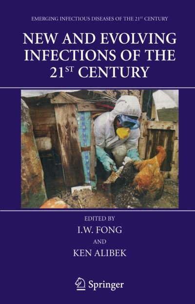 Cover for I W Fong · New and Evolving Infections of the 21st Century - Emerging Infectious Diseases of the 21st Century (Gebundenes Buch) [2007 edition] (2006)