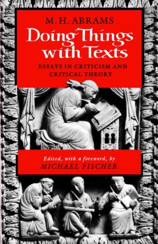 Cover for Abrams, M. H. (Cornell University) · Doing Things with Texts: Essays in Criticism and Critical Theory (Pocketbok) [Reprint edition] (1991)