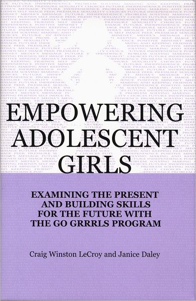 Cover for Janice Daley · Empowering Adolescent Girls: Examining the Present and Building Skills for the Future with the &quot;Go Girls&quot; Program (Paperback Book) (2001)