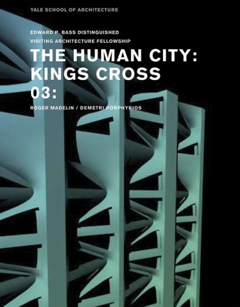 Cover for Nina Rappaport · The Human City: Kings Cross - Edward P. Bass   Distinguished Visiting Architecture Fellowship (Paperback Book) [English edition] (2009)