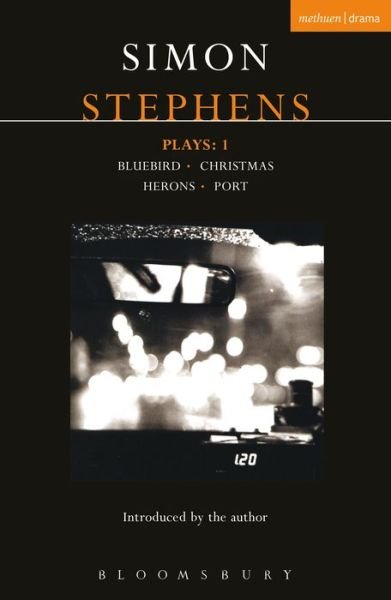 Cover for Stephens, Simon (Author) · Stephens Plays: 1: Bluebird; Christmas; Herons; Port - Contemporary Dramatists (Paperback Bog) (2005)