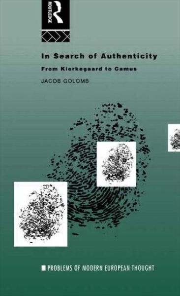 Cover for Jacob Golomb · In Search of Authenticity: Existentialism from Kierkegaard to Camus - Problems of Modern European Thought (Paperback Book) (1995)
