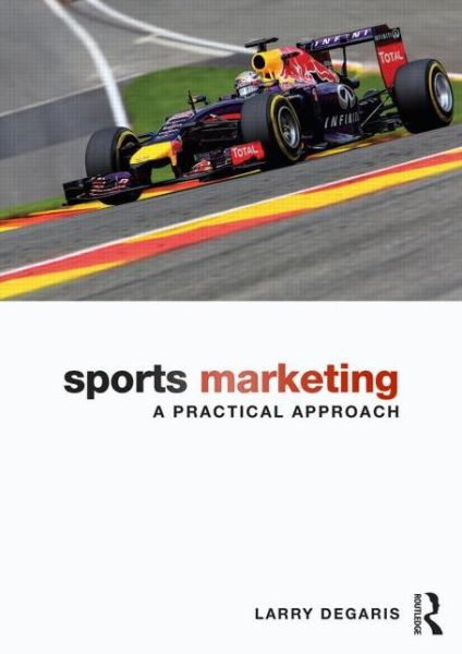 Cover for Larry DeGaris · Sports Marketing: A Practical Approach (Paperback Book) (2015)