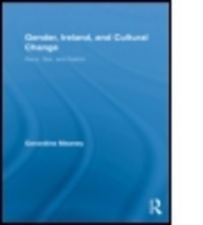 Cover for Meaney, Gerardine (University College Dublin, Ireland) · Gender, Ireland and Cultural Change: Race, Sex and Nation - Routledge Studies in Twentieth-Century Literature (Paperback Book) (2011)