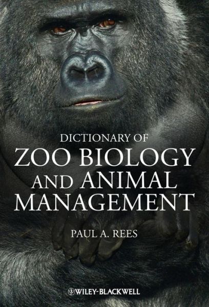 Cover for Rees, Paul A. (University of Salford) · Dictionary of Zoo Biology and Animal Management (Taschenbuch) (2013)