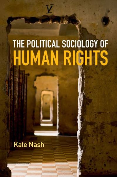 Cover for Nash, Kate (Goldsmiths, University of London) · The Political Sociology of Human Rights - Key Topics in Sociology (Pocketbok) (2015)