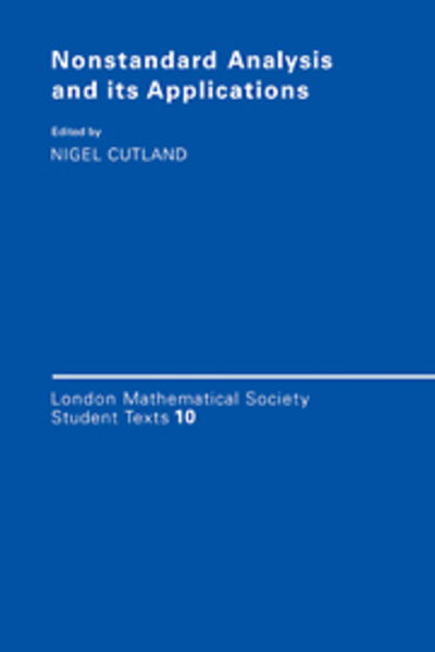 Cover for Nigel Cutland · Nonstandard Analysis and its Applications - London Mathematical Society Student Texts (Paperback Book) (1988)