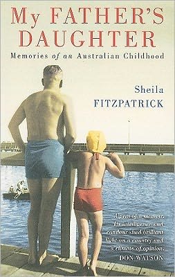 Cover for Sheila Fitzpatrick · My Father's Daughter: Memories of an Australian Childhood (Paperback Book) (2010)