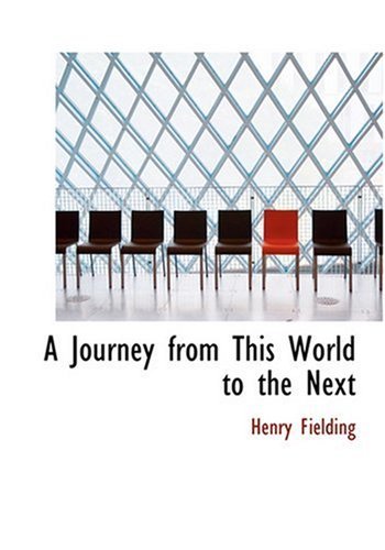 A Journey from This World to the Next - Henry Fielding - Bücher - BiblioLife - 9780554214474 - 18. August 2008