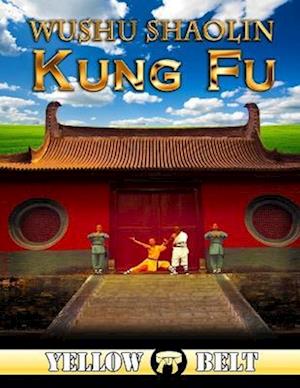 Wushu Shaolin Kung Fu - Sal Redner - Kirjat - Lulu Press, Inc. - 9780557507474 - maanantai 12. huhtikuuta 2010